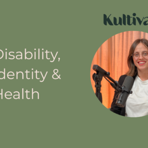 Green and pink tile with Liel's photo and text reading 'Disability, Identity & Health' the black Kultivate logo is at the top of the tile.